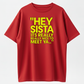 Hey Sista Graphic Tee 100% Cotton