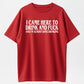 I Came Here To Drink And And Im Almost Done Drinking Tshirt, Funny Meme Tee, Gift for Them menswear