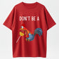 Don't Be a Funny Rooster Lollipop Graphic T-Shirt - Sarcastic Humor Chicken Pun Tee
