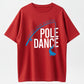 Gotta Love a Good Pole Dance Funny Fishing Men Humor Fisherman Unisex T-Shirt