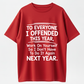"To Everyone I Offended This Year Work On" Quote Sports Summer Party Graphic Tee