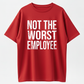 Funny Not The Worst Employee Graphic T Shirt