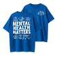 Mental Health Matters" T-Shirt, Positive Affirmation Double-Sided Tee
