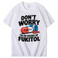 Caution: Fukitol Activated – Funny Mood Shirt
