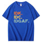 IDK IDC IDGAF Pattern Print 100%Cotton T-Shirt