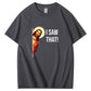 Jesus Meme I Saw That T-Shirt