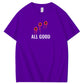 All Good Funny Pattern100% Cotton T-Shirt
