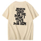 Jesus Died For Me Now I Live For Him Pattern Crew Neck T-Shirt