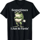 Sometimes I Just Be Fartin' Frog T-Shirt,Funny Gifts, Unisex Casual Top
