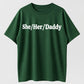 She/Her/Dad – The Iconic Funny Pride Tee