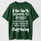 Urbntees If You See Me Talking to Myself Just Move Along Self Employed Staff Meeting Tee
