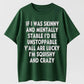 I'm Squishy and Crazy Funny Self Deprecating Organic Cotton Unisex T-Shirt