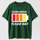 Losing Weight Please Wait Funny Low Battery Gym Motivation Graphic T-Shirt