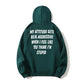 100% Cotton "My Attitude Gets Real Aggressive When I Feel Like You Think I'm Stupid" Bold Statement Hoodie