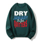 Dry January Is for Quitters Funny Sober Humor Organic Cotton Unisex Sweatshirt