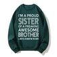 I'm A Proud Sister Of A Freaking Awesome Brother Funny Sibling Gift Graphic Pullover Sweatshirt
