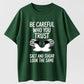 Be Careful Who You Trust Salt Sugar Look Alike Organic Cotton Unisex T-Shirt