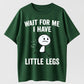 Wait For Me I Have Little Legs Funny Short People Running Graphic T-Shirt