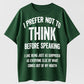 Urbntees I Prefer Not to Think Before Speaking Funny Sarcastic Organic Cotton Unisex T-Shirt