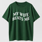 Urbntees My Wife Beats Me Sarcastic Married Life Humor Cotton T-Shirt