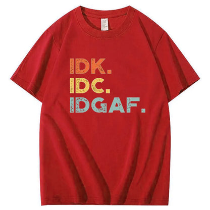 IDK IDC IDGAF Pattern Print 100%Cotton T-Shirt