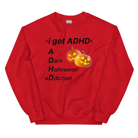 ADHD (A Darn Halloween aDdiction) Unisex Sweatshirt