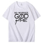 No Worries God Got Me Pattern  Print 100%Cotton T-Shirt