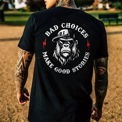 Bad Choices Make Good Stories 100% Cotton T-Shirt