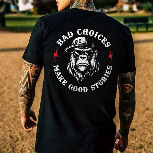 Bad Choices Make Good Stories 100% Cotton T-Shirt