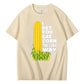 I Eat Corn The Long Way Funny T-Shirt