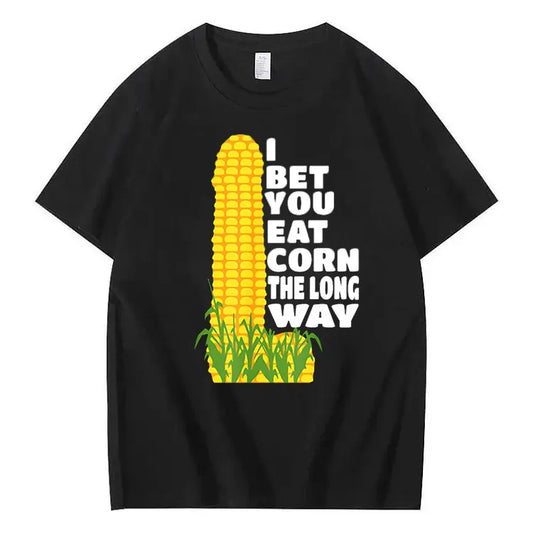I Eat Corn The Long Way Funny T-Shirt