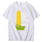 I Eat Corn The Long Way Funny T-Shirt