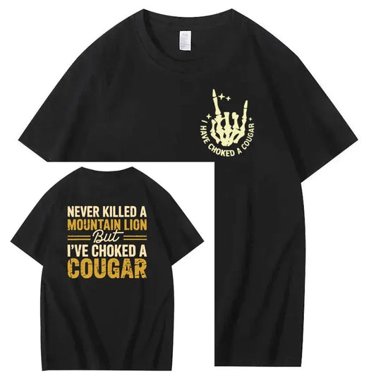 I Have Chocked A Cougar Pattern Print 100%Cotton T-Shirt