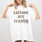 Retro Tattoos Are Trashy Shirt, Funny Sayings Tattoos Are Stupid Graphic Tee, Gothic Tattoo T-shirt, Funny Gift For Tattoos Lover