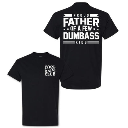 Cotton Proud Father Of A Few Dumbass Kids T-shirt, Men's Letter Graphic Tee