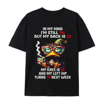 Duck In My Mind I'm Still 24 But My Back Is 55 Funny Saying T-Shirt
