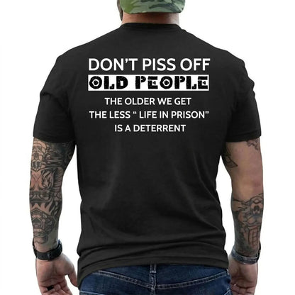 Funny Old People T Shirt, The Older We Get The Less Life In Prison Is A Deterrent Graphic Tee