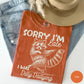 Funny Raccoon Sorry I'm Late I Was Dilly Dallying T-Shirt