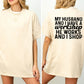 Funny Wife Shirt My Husband And I Have A Workshop He Works I Shop Tee, Short Sleeve Printed Graphic Shirt, Daily Casual Cotton Womenswear