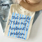 That Sounds Like My Husband's Problem T-Shirt