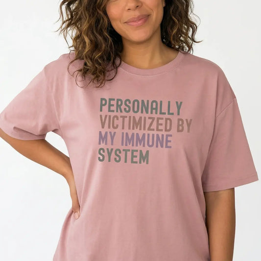 Personally Victimized By My Immune System Shirt Women Funny Autoimmune Graphic Tee