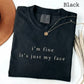 I'm Fine It's Just My Face Shirt, Funny RBF Resting B Face T-Shirt