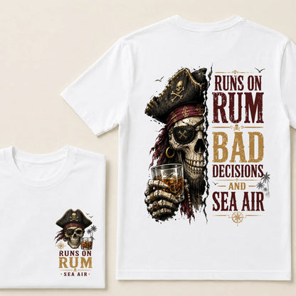 Runs On Rum Bad Decisions And Sea Air Tee