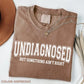 Undiagnosed But Something Ain’t Right Shirt Funny Sarcasm Humor Tee Relatable Quote Shirt Casual Comfy Outfit Gift