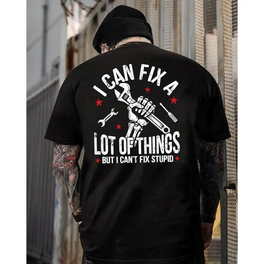 I Can Fix A Lot Of Things But I Can’t Fix Stupid Funny Mechanic Quote T Shirt