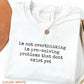 I'm Not Overthinking I'm Pre-Solving Problems That Don't Exist Yet Shirt, Sarcastic Silly Gift, Anxiety Tee, Dumpster Fire Top