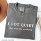 I Got Quiet That Was the Warning Shirt, Funny Sarcastic Introvert Graphic Tee