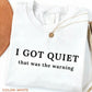 I Got Quiet That Was the Warning Shirt, Funny Sarcastic Introvert Graphic Tee