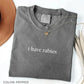 I Have Rabies Graphic Tee, Aesthetic Unhinged Humor Spirit Shirt, Radiant Sarcasm Top