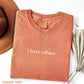 I Have Rabies Graphic Tee, Aesthetic Unhinged Humor Spirit Shirt, Radiant Sarcasm Top